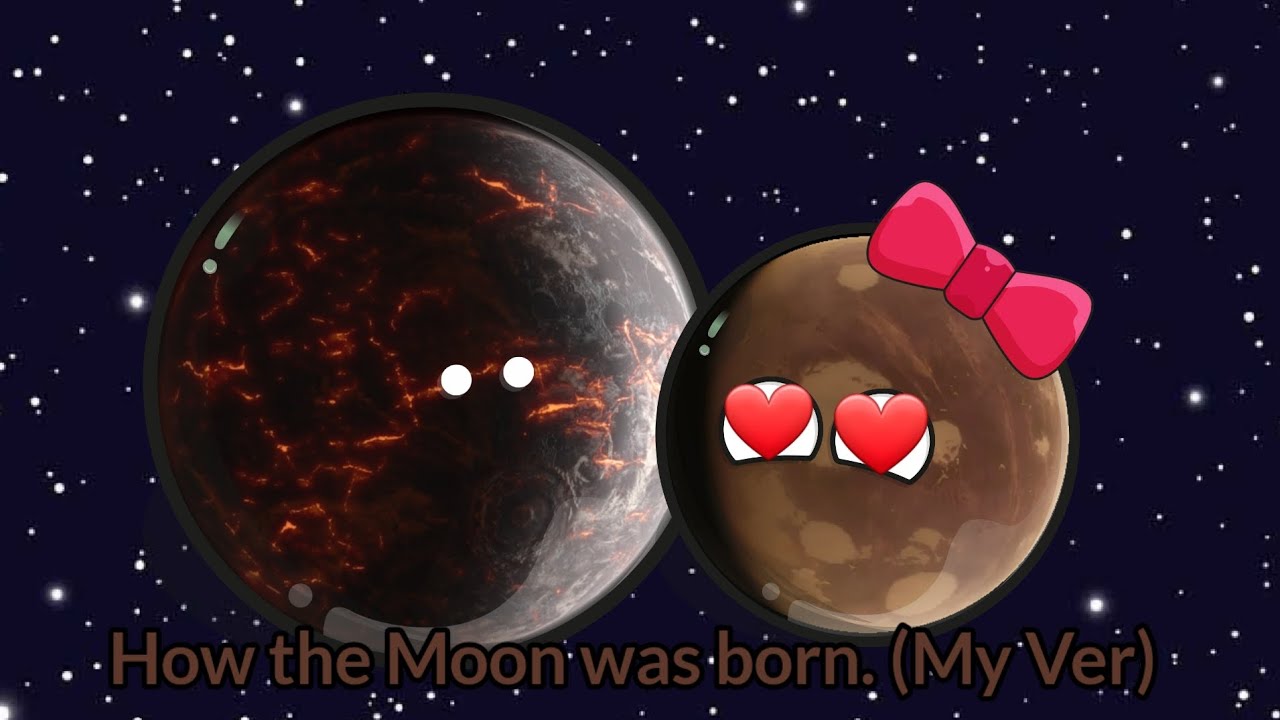 How the Moon was born (My Ver)