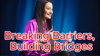 Breaking Barriers, Building Bridges