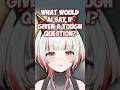 What Would AI VTuber Say If Given A Tough Question?