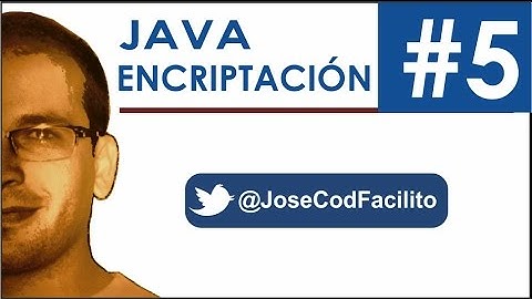 Encriptacion en Java (Algoritmo Personalizado) - Parte 5 - Final @JoseCodFacilito