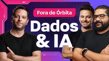 Dados e Inteligência Artificial: poder e possibilidades para negócios | Fora de Órbita