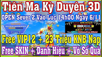 《MobileGame Lậu》Tiên Ma Kỳ Duyên 3D - Free VIP12 + 23 Triệu KNB Nạp + Skin + Vô Số Quà #831