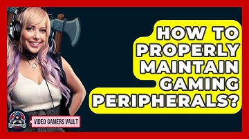 How To Properly Maintain Gaming Peripherals? - Video Gamers Vault