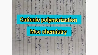 cationic polymerization and kinetics of cationic polymerization polymerization |msc chemistry|