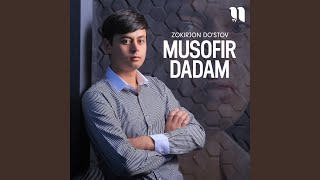 Musofir dadam - Zokirjon Do'stov