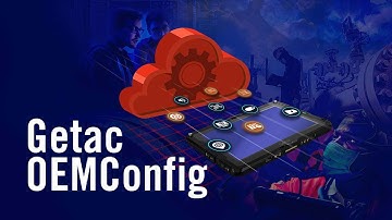 EMM’s Perfect Companion for Getac Device Management - Getac OEMConfig | Getac