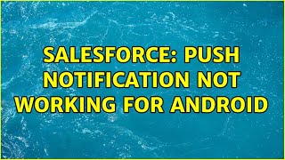 Salesforce: Push Notification not working for android