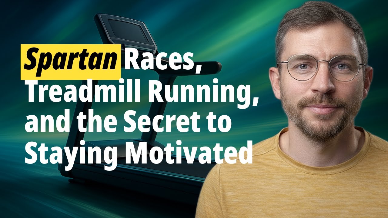 Spartan Races, Treadmill Running, and the Secret to Staying Motivated