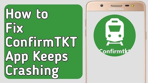 How to Fix Confirm TKT App Keeps Crashing