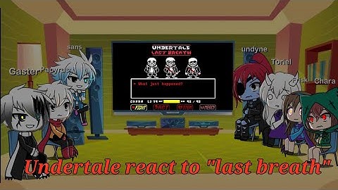 Undertale react to "undertale Last breath" *read descriptions plis 😅