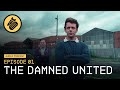 Episode 01: The Damned United | Audio Podcast