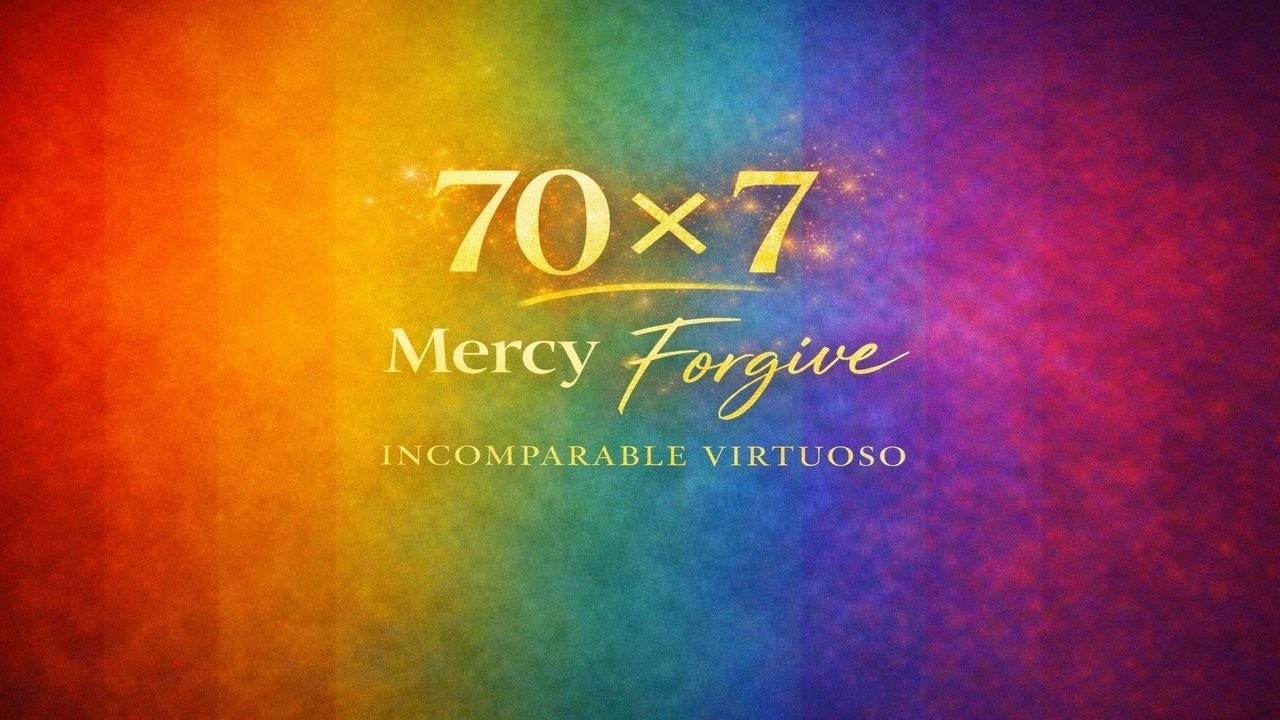 70 x 7 Mercy-Forgive