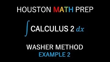 Washer Method Calculus (Example 2)