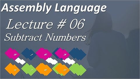 Lec # 6 Subtract Numbers in Assembly Language Urdu Hindi Programs in Assembly Language Urdu Hindi IT