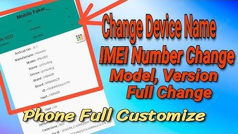 Custom Phone Model Number// Android Phone Device Name,Version, IMEI,Change Without Root