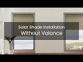 How to Install Solar Shades Without Valance