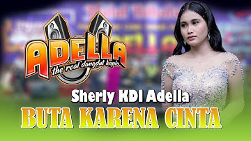 LIRIK LAGU BUTA KARENA CINTA  -  SHERLY KDI - OM ADELLA - LIVE MUSIK DANGDUT KOPLO