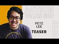 Action Talks Episode #30 Teaser - Pete Lee