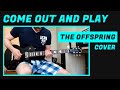 The Offspring - Come Out And Play | Guitar Cover