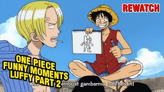 Momen Lucu One Piece Sub Indo - Funny Moments Luffy Part 2 REWATCH