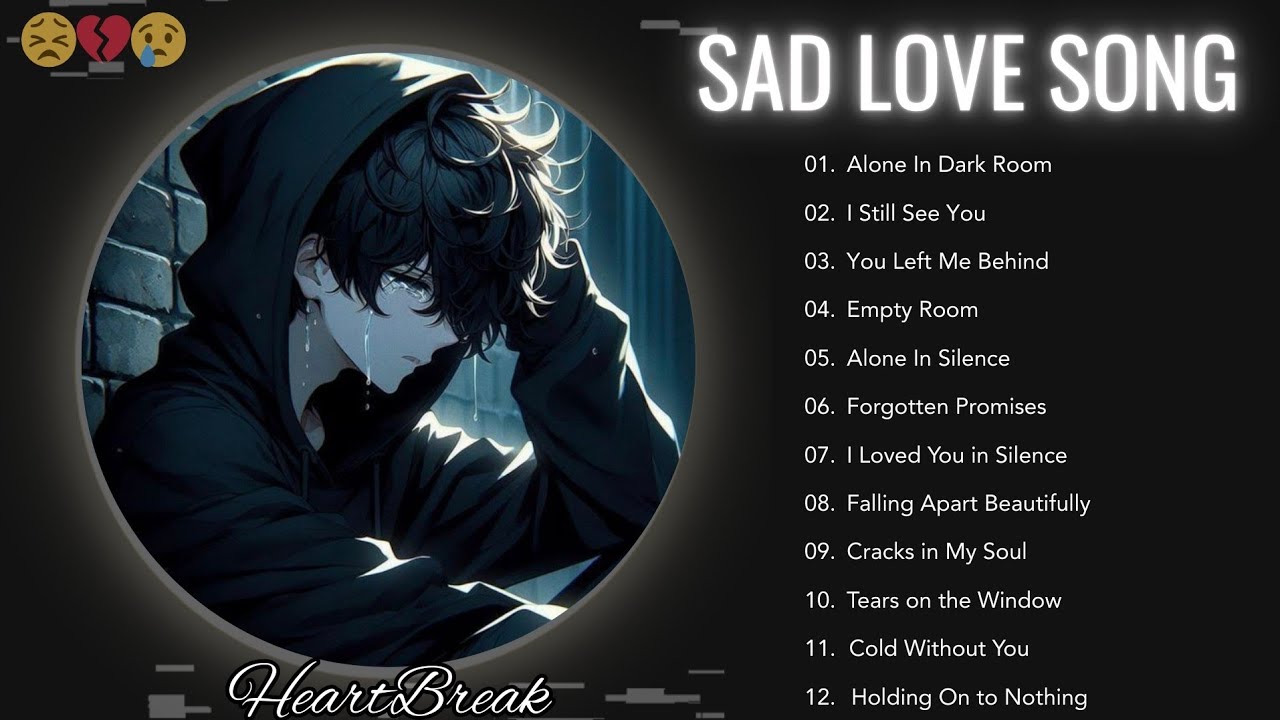 Heartbreaking Sad Slowed Love Songs 💔 | Broken Heart Playlist 2026