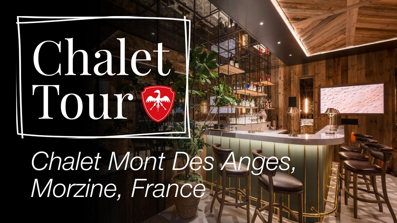 Tour of Chalet Mont Des Anges | Luxury Chalets Morzine | Leo Trippi ...