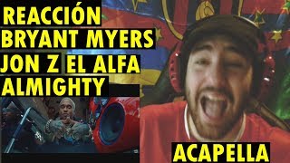 Bryant Myers ft. El Alfa, Jon Z, Myke Towers, Almighty - Acapella (Video Oficial) (REACCIÓN)