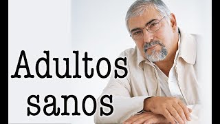 Jorge Bucay  Adultos sanos