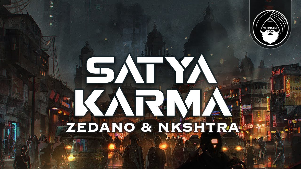 Satya Karma - Zedano & Nkshtra | Welupt Records | Turban Trap | Latest Hindi Rap 2021