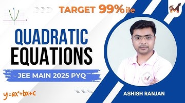 🔥 JEE Main 2025 Quadratic Equations PYQs Solved | Must Watch for JEE 2026 Aspirants