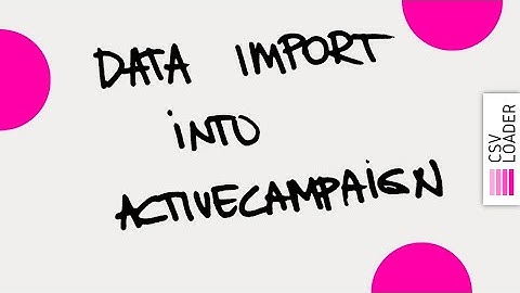 Data Import into ActiveCampaign (Accounts, Contacts and Deals)
