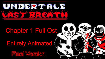 Undertale Last Breath : [HARD MODE] Full Ost Animated [Chapter 1] Final Version (Fan Project)