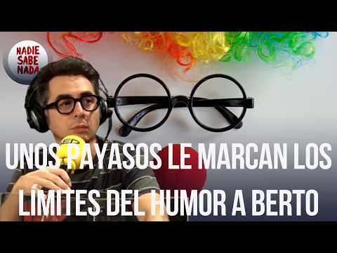 Nadie Sabe Nada | Unos payasos le marcan los límites del humor a Berto