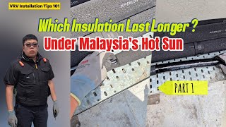Which Copper Pipe Insulation Can Last Longer Under Malaysias Hot Sun - Part 1