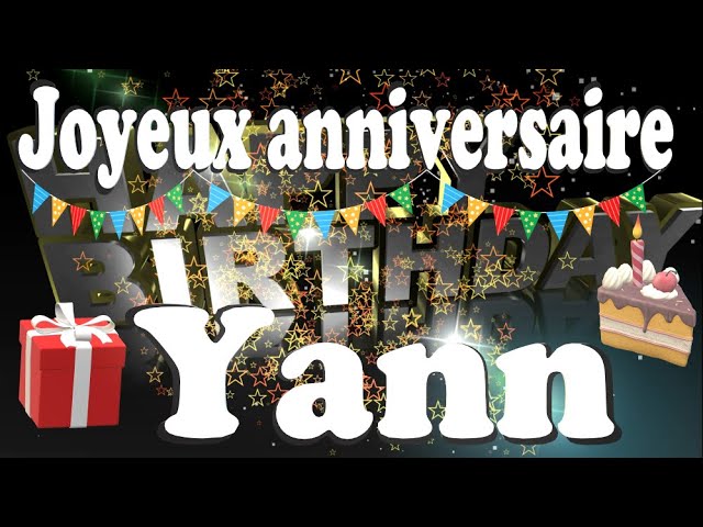 Joyeux anniversaire Yann ! 