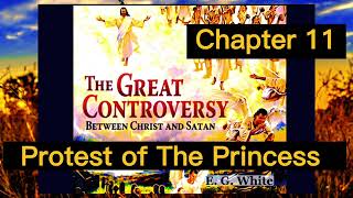 Full PROTEST OF THE PRINCESS, The Great Controversy by E.G. White  CHAPTER 11 Guide