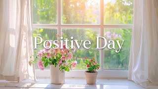 Расслабляющая музыка для позитивного начала дня 🌺 - Positive Day