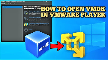 How to open a VMDK file in VMware Player 2022 Guide