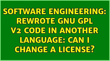 Software Engineering: Rewrote GNU GPL v2 code in another language: can I change a license?