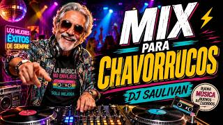 CHAVORRUCOS MIX VOL. 29  MEZCLADO EN VIVO @djsaulivan  ? #680