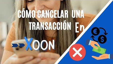 cómo cancelar o ANULAR ❌ una TRANSACCIÓN en Xoom