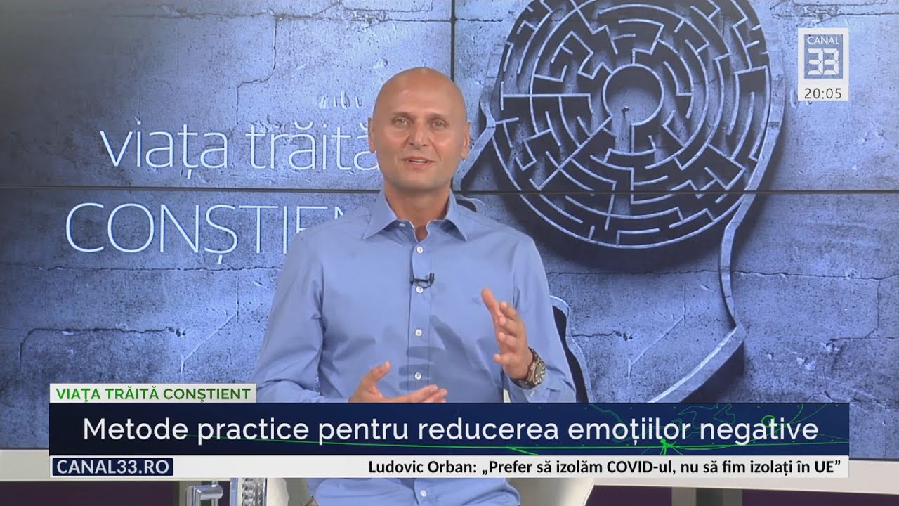 Metode practice pentru reducerea emoţiilor negative - cu Gabriel Manolache