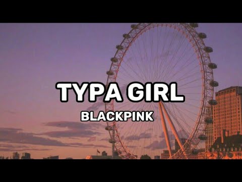 typa girl - BLACKPINK ( lyrics )