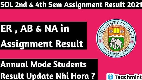 SOL Assignment Result ER , AB or NA Problem 2021 | Final year Result Update Nhi Hua? | Teachmint