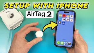 How to Setup Your Apple AirTag 2 With an iPhone : Step by step Guide