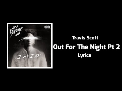 Travis Scott Finally Adds His Verse to 21 Savage's 'Out For The Night