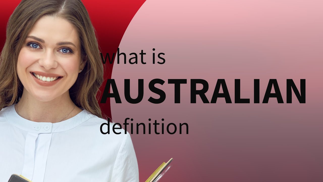Australian • meaning of AUSTRALIAN
