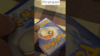 Kim jong ash Pokemon card #korea #kimjongun #funny #meme #gamer