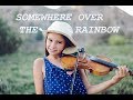 Karolina Protsenko - Somewhere over the rainbow - Violin