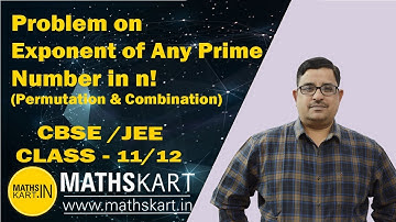 Exponent of Any Prime Number -1 | Permutation & Combination | JEE Mains Maths